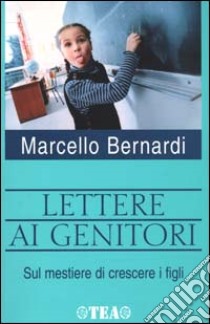 Lettere ai genitori libro di Bernardi Marcello