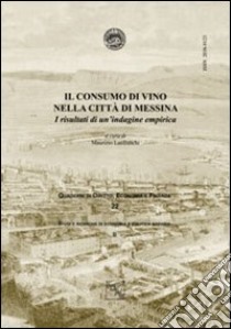 Il consumo di vino nella città di Messina. I risultati di un'indagine empirica libro di Lanfranchi M. (cur.)