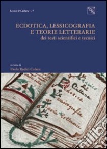 Ectodica, lessicografia e teorie letterarie dei testi scientifici e tecnici libro di Radici Colace P. (cur.)