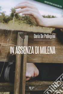 In assenza di Milena libro di De Pellegrini Daria