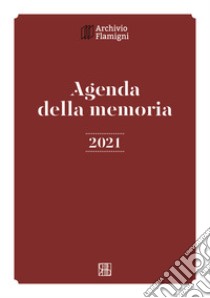 Agenda della memoria 2021 libro di Moroni I. (cur.)