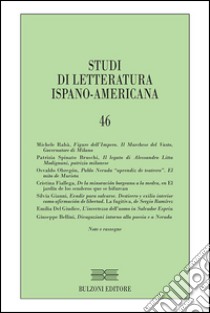 Studi di letteratura ispano-americana. Ediz. bilingue. Vol. 46 libro di Bellini G. (cur.); Spinato Bruschi P. (cur.)