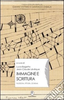 Immagine e scrittura. Filosofia, pittura, schema libro di Bagetto L. (cur.); Léveque J. C. (cur.)