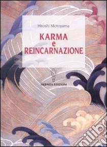 Karma e reincarnazione libro di Motoyama Hiroshi; Brown Ouchi R. (cur.)
