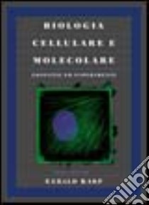 Biologia cellulare e molecolare. Con CD-ROM libro di Karp Gerald