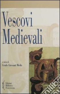 Vescovi medievali libro di Merlo G. G. (cur.)