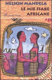 Le mie fiabe africane libro di Mandela Nelson