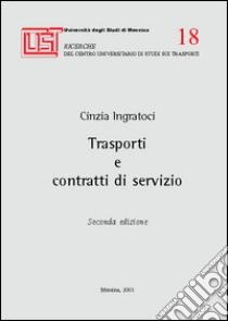 Trasporti e contratti di servizio libro di Ingratoci Cinzia