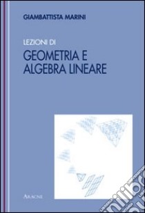Lezioni di geometria e algebra lineare libro di Marini Giambattista