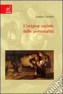 L'origine sociale delle personalità libro di Cavallini Graziano