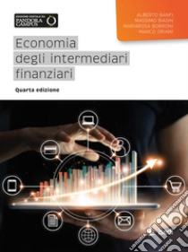 Economia degli intermediari finanziari libro di Banfi Alberto; Biasin Massimo; Borroni Mariarosa