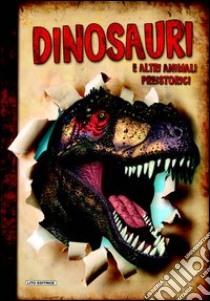 Dinosauri e altri animali preistorici libro