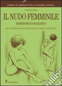 Il nudo femminile. Ediz. illustrata libro di Civardi Giovanni