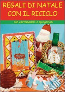 Regali di Natale con il riciclo libro di Aldrovandi Barbara