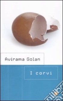 I corvi libro di Golan Avirama