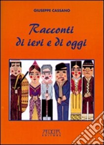 Racconti di ieri e di oggi libro di Cassano Giuseppe; Romano V. (cur.)