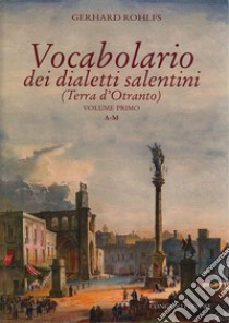 Vocabolario dei dialetti salentini (Terra d'Otranto) libro di Rohlfs Gerhard