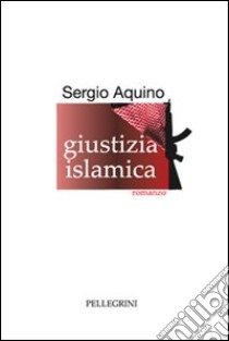 Giustizia islamica libro di Aquino Sergio
