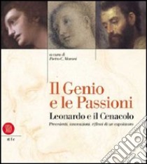 Il genio e le passioni. Leonardo e il Cenacolo libro di Marani Pietro C.