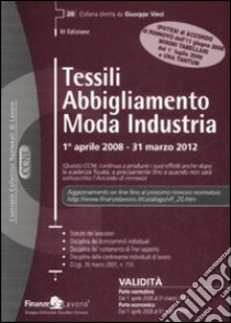 Tessili, abbigliamento, moda industria (1 aprile 2008-31 marzo 2012) libro