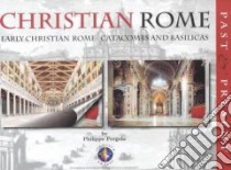Christian Rome. Early Christian Rome Catacombs and Basilicas libro di Pergola Philippe