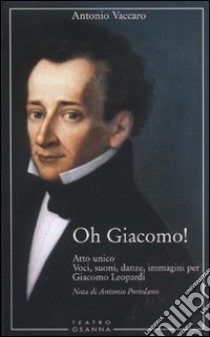 Oh Giacomo! libro di Vaccaro Antonio