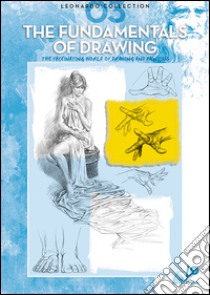 The fundamental of drawing. Ediz. illustrata. Vol. 3 libro