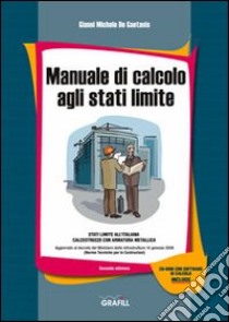 Manuale di calcolo agli stati limite. Con CD-ROM libro di De Gaetanis G. Michele