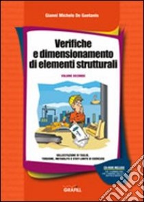 Verifiche e dimensionamento di elementi strutturali. Con CD-ROM (2) libro di De Gaetanis G. Michele