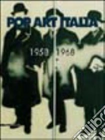 Pop art Italia 1958-1968. Catalogo della mostra (Modena, 17 aprile-3 luglio 2005). Ediz. italiana e inglese libro di Guadagnini Walter