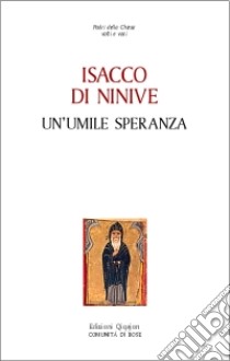 Un'umile speranza libro di Isacco di Ninive; Chialà S. (cur.)