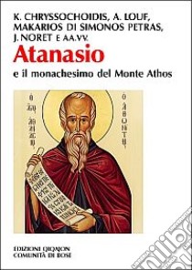 Atanasio e il monachesimo al monte Athos libro di Chialà S. (cur.); Cremaschi L. (cur.)