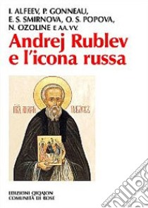 Andrej Rublev e l'icona russa libro di Mainardi A. (cur.)