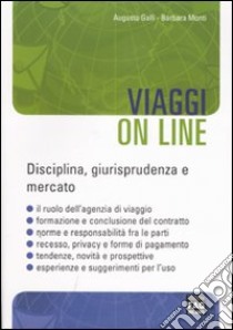 Viaggi on line. Disciplina, giurisprudenza e mercato libro di Galli Augusto - Monti Barbara