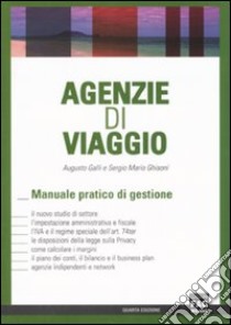 Agenzie di viaggio. Manuale pratico di gestione libro di Galli Augusto - Ghisoni Sergio M.