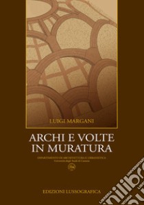 Archi e volte in muratura libro di Margani Luigi