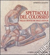 Spettacoli del Colosseo nelle cronache degli antichi libro di Augenti Domenico
