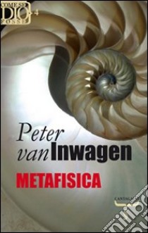 Metafisica libro di Van Inwagen Peter; Calemi F. F. (cur.)