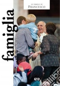 La famiglia libro di Francesco (Jorge Mario Bergoglio)
