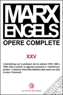 Opere complete. Vol. 25 libro di Marx Karl; Engels Friedrich; Distefano S. (cur.); Minazzi F. (cur.)