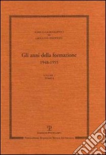 Scritti giornalistici. Vol. 2: Gli anni della formazione 1948-1955 libro di Spadolini Giovanni; Bagnoli P. (cur.); Ceccuti C. (cur.)