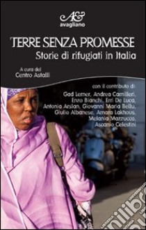 Terre senza promesse. Storie di rifugiati in Italia libro