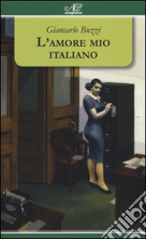 L'amore mio italiano libro di Buzzi Giancarlo; Cavalli S. (cur.)