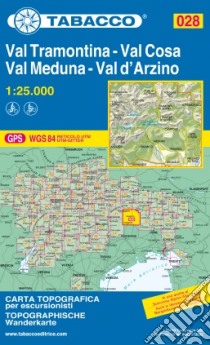 Val Tramontina. Val Cosa. Val d'Arzino 1:25.000. Ediz. italiana, francese, tedesca e inglese libro