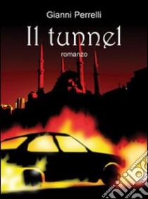 Il tunnel libro di Perrelli Gianni