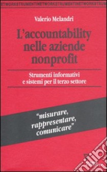 L'accountability nelle aziende nonprofit. Strumenti informativi e sistemi per il terzo settore libro di Melandri Valerio