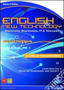 English for new technology. CLIL for english. Per le Scuole superiori. Con espansione online libro di O'Malley