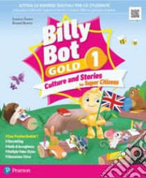 Billy bot. Gold. Billy bot. Gold. Culture and stories for super citizens. With Easy practice, Reader: The frog prince. Per la Scuola elementare. Con e-book. Con espansione online. Vol. 2 libro di Foster Frances; Brown Brunel
