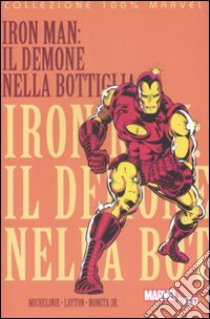 Il demone nella bottiglia. Iron Man libro di Micheline David - Layton Bob - Romita John jr.