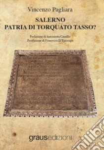 Salerno, patria di Torquato Tasso? libro di Pagliara Vincenzo